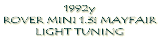 1992y ROVER MINI 1.3i MAYFAIR LIGHT TUNING 